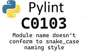 Python Pylint  C0103 Module name doesnt conform to snakecase naming style [upl. by Teage580]