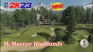 PGA Tour 2K23  McMurray Highlands  Course Showcase with Promo [upl. by Estes454]