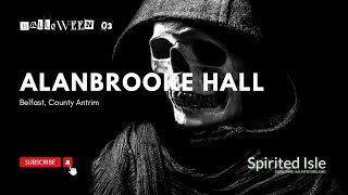 Short Irish Ghost Stories For Halloween Alanbrooke Hall [upl. by Lyford]