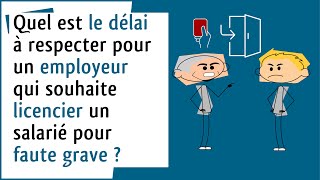 Droit du travail  Licenciement pour faute grave et délai [upl. by Uos]