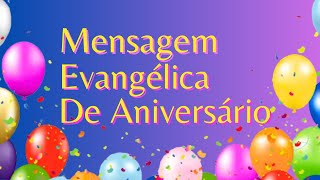 🎂 Mensagem de Aniversário Evangélica Com Voz Masculina [upl. by Aeret]