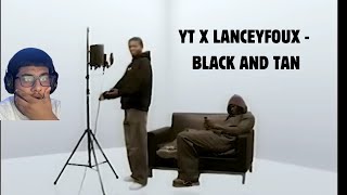 YT  BLACK AND TAN FEAT LANCEY FOUX REACTION [upl. by Dermot]