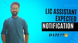 LIC ASSISTANT EXPECTED NOTIFICATION DATE🔥 [upl. by Ap]