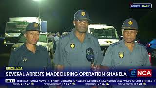 Several arrests made during operation shanela [upl. by Mit]