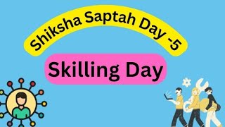 Shiksha Saptah Day 5 26072024 – Skilling Day Day 5 – 26th July 2024  What to be Done cbse [upl. by Ahsilif]