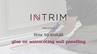 How to install Glue On Wainscoting Wall Panelling  Intrim [upl. by Sollars862]