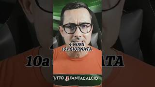 🟢 4 nomi da schierare al Fantacalcio 10a giornata [upl. by Anivad601]