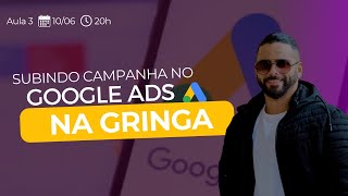 Aula 3 Subindo Campanha no Google Ads [upl. by Calvinna]