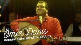 Ömer Danış  Kendim Ettim Kendim Buldum Canlı Konser Kaydı [upl. by Fedora634]