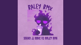 JJ BBHC V2 RALEY RMX [upl. by Nereil514]