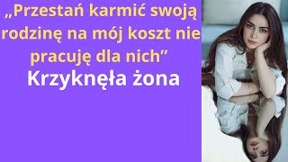 „Przestań karmić swoją rodzinę na mój koszt nie pracuję dla nich”  krzyknęła żona [upl. by Ysak435]