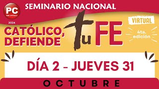 🔔 DÍA 2 del quot💡IV Seminario Nacional Católico defiende tu fequot 30 y 31 de octubre [upl. by Peper]