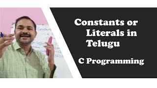 Constants  Literals  in Telugu  C Programming in Telugu  C language in Telugu [upl. by Neggem327]