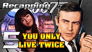 Recapping 007 5  You Only Live Twice 1967 Review [upl. by Asiek]