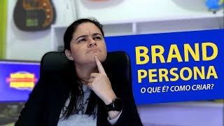 Brand Persona O que é Como criar uma [upl. by Ruyam]