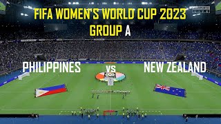 Group Stage  PHILIPPINES vs NEW ZEALAND FIFA Womens World Cup 2023 Full match Gameplay [upl. by Daffy]