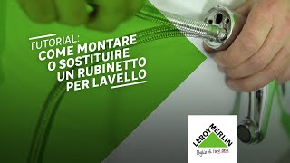 Tutorial come montare o sostituire un rubinetto per lavello  Leroy Merlin [upl. by Countess737]