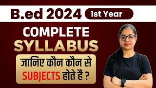 Bed 1st year Complete Syllabus  जानिए BEd 1st Year में कौन कौन से Subjects होते हैं   Bed 2024 [upl. by Nandor]