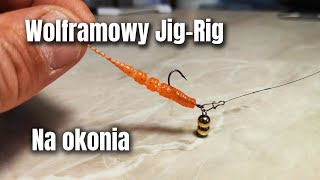 SUPER ŁOWNY na OKONIA  Wolframowy JigRig  Jak zrobić [upl. by Lubbock767]