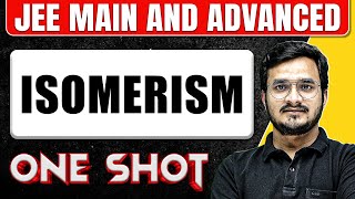 ISOMERISM in One Shot  All Concepts amp PYQs Covered  JEE Main amp Advanced [upl. by Tymothy]