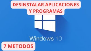 TODOS LOS METODOS PARA DESINSTALAR APLICACIONES Y PROGRAMAS EN WINDOWS 10 [upl. by Seppala]