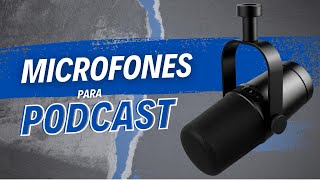 TOP 5  Melhores microfones para Podcast [upl. by Cosenza]