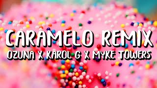 Ozuna x Karol G x Myke Towers  Caramelo REMIX LetraLyrics [upl. by Eittak]