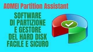 AOMEI Partition Assistant strumento di partizione gratuito  Guida alluso [upl. by Demetria]