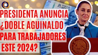 HABRÁ AGUINALDO DOBLE ESTE DICIEMBRE 2024 CON CLAUDIA SHEINBAUN [upl. by Scheers546]