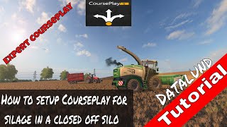 How to setup Courseplay for silage in a closed silo  Farming Simulator 17 Courseplay Tutorial [upl. by Esnahc]