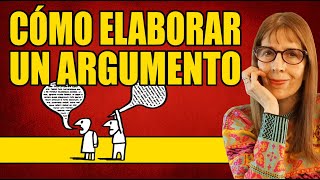 CÓMO ELABORAR UN ARGUMENTO [upl. by Krissie]