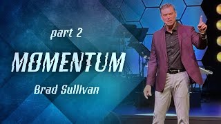 MOMENTUM PART 2  BRAD SULLIVAN [upl. by Ahsinotna]