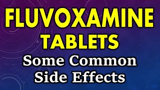 Fluvoxamine side effects  common side effects of fluvoxamine  fluvoxamine tablet side effects [upl. by Tica]