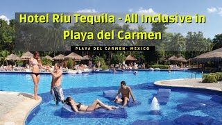 Hotel Riu Tequila  All Inclusive in Playa del Carmen  Mexico [upl. by Rehpinnej]