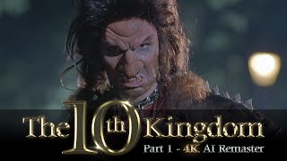 The Tenth Kingdom 2000  Part 1  4K AI Remaster [upl. by Llekram945]