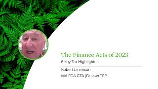 The Finance Acts of 2023  5 Key Tax Highlights  Webinar [upl. by Brenn178]