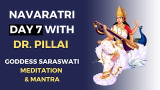 Navaratri with Dr Pillai Day 7  Meditation amp Mantra  Saraswati [upl. by Naara892]