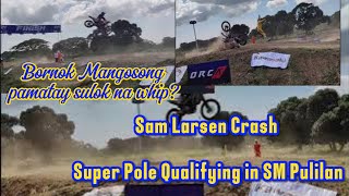 Bornok Mangosong pamatay sulok na whip Sam Larsen Crash  Super Pole Qualifying in SM Pulilan [upl. by Junia]