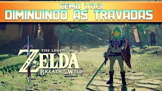 ZELDA BREATH OF THE WILD CEMU 1113  COMO DIMINUIR AS TRAVADAS DO JOGO [upl. by Ayatahs]