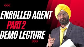 ENROLLED Agent part 2 Demo Lecture I Enrolled Agent Best Coaching I Enrolled Agent enrolledagent [upl. by Wagner]