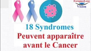 Syndromes Paranéoplasiques 18 Signes peuvent apparaître avant Cancer [upl. by Eirised]