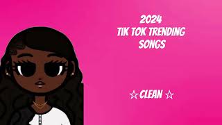 2024 tik tok trending songs Mashup ☆ clean ☆ [upl. by Areis]