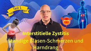 Ständige Blasenschmerzen und Harndrang Ist es eine INTERSTITIELLE ZYSTITIS Teil 1 [upl. by Rehpotsyrk]