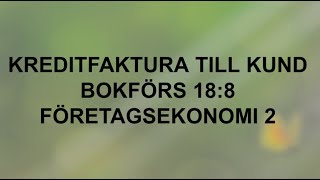 Kreditfaktura till kund bokförs 188  Företagsekonomi 2 🍀🌸 [upl. by Chapland]