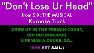 quotDont Lose Ur Headquot from Six The Musical  Karaoke Track with Lyrics [upl. by Anoiek]