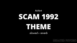 scam 1992 theme slowedreverb  Achint  BOLLYWOOD MUSIC [upl. by Zubkoff]