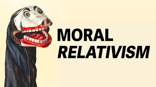 What Moral Relativism Is Really About [upl. by Navac581]