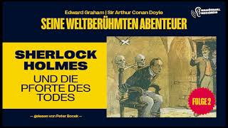 Hörbuch Sherlock Holmes und die Pforte des Todes Seine weltberühmten Abenteuer 2 [upl. by Lohrman]