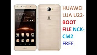 HUAWEI LUA U22 FRP UNLOCK CM2NCKLUA U22LUA U23 BOOT FILE NCKCM2 FREE DOWNLOAD [upl. by Evangelina]