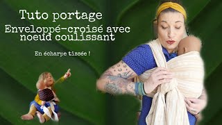 TUTO PORTAGE Enveloppécroisé avec noeud coulissant TOP pour allaiter [upl. by Nyra]